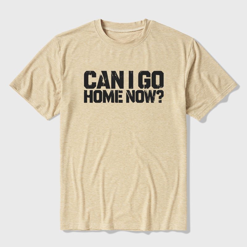 Can I Go Home Now Ultra Soft Heather Tee