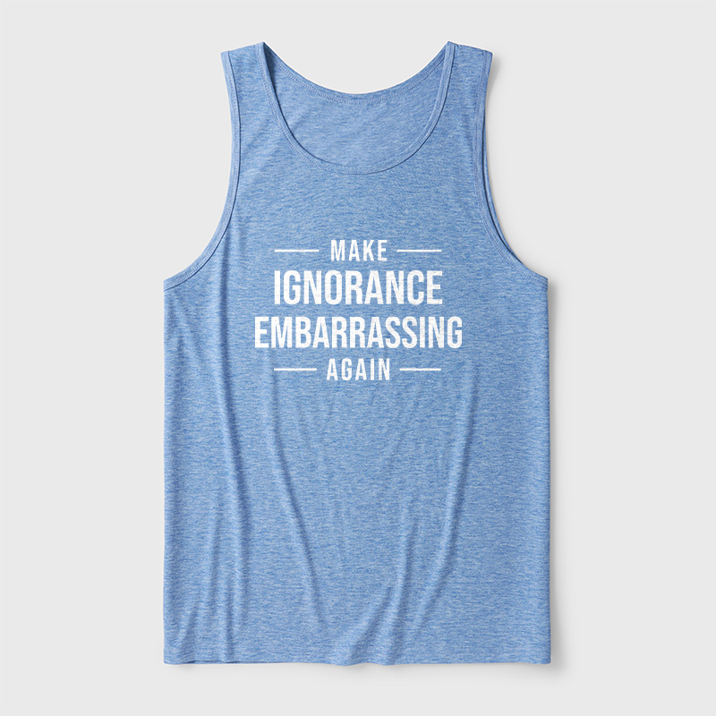 Make Ignorance Embarrassing Again Ultra Soft Heather Tank