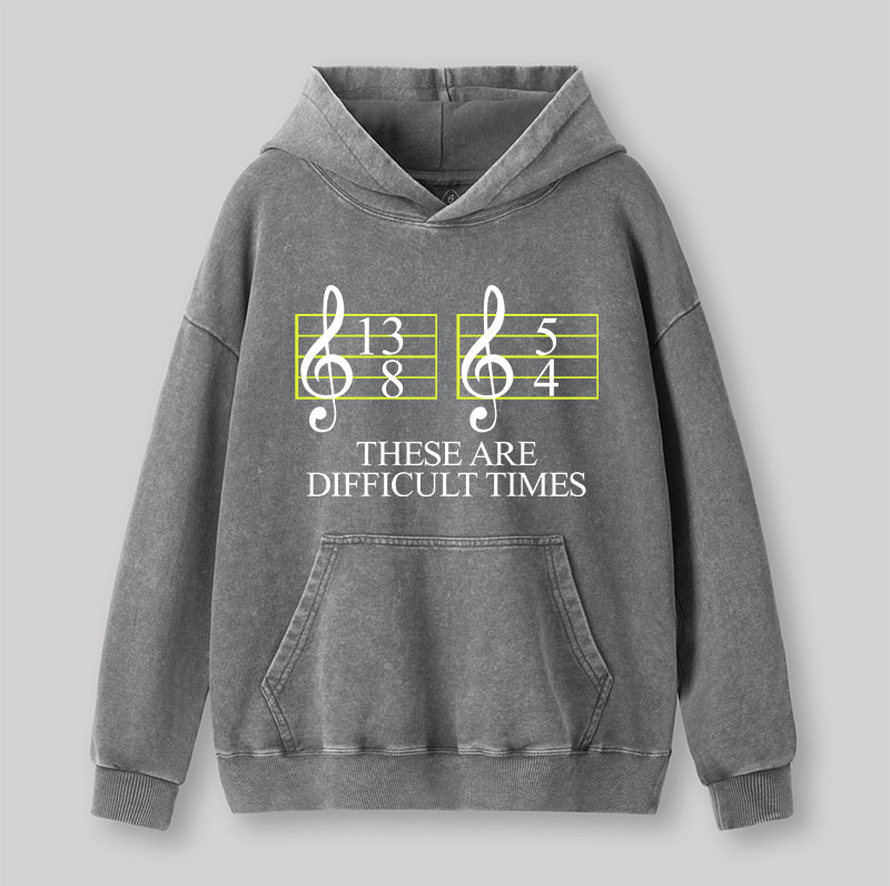 Music Difficult Times Geek Washed Hoodie
