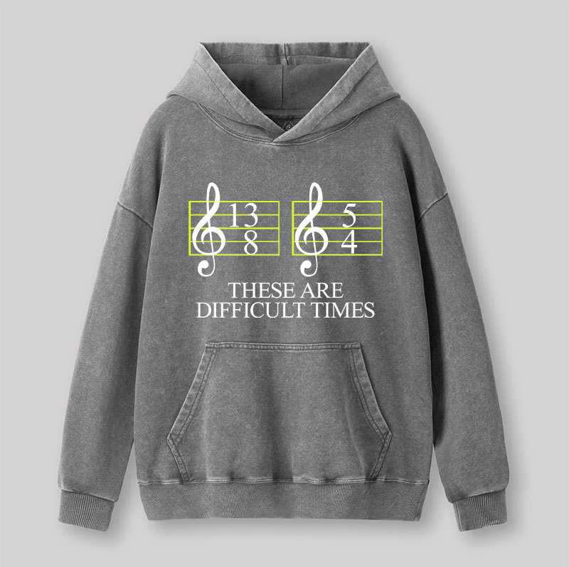Music Difficult Times Geek Washed Hoodie