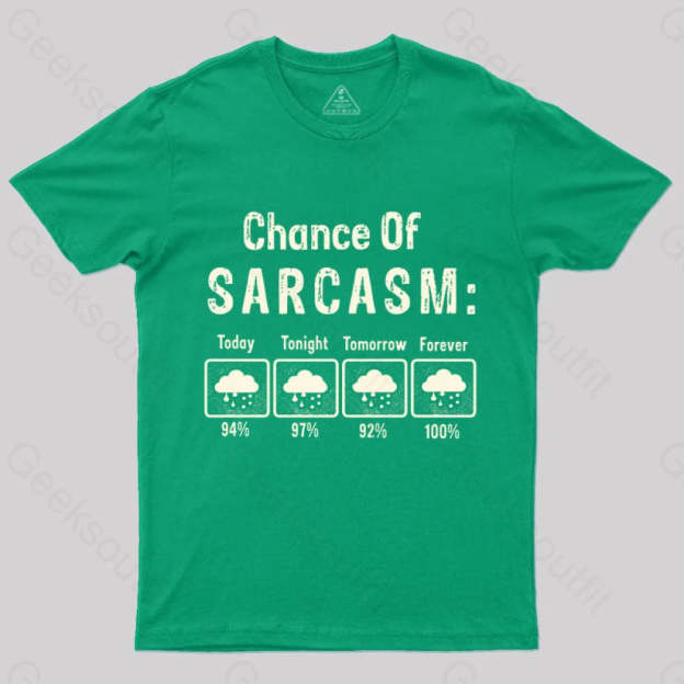 Chance Of Sarcasm Geek T-Shirt Green / S