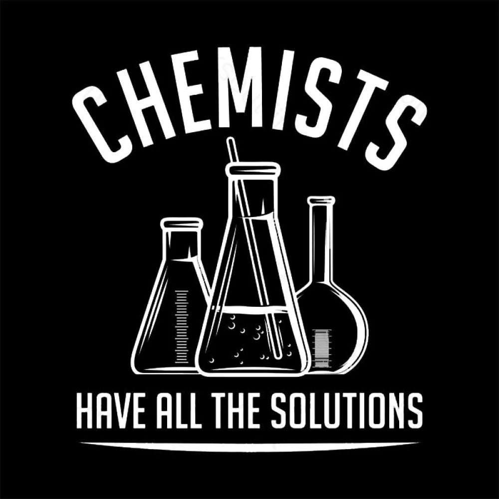 Chemists Have All The Solutions Nerd T-Shirt