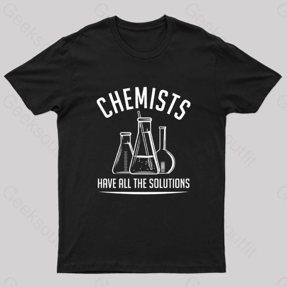 Chemists Have All The Solutions Nerd T-Shirt Black / S