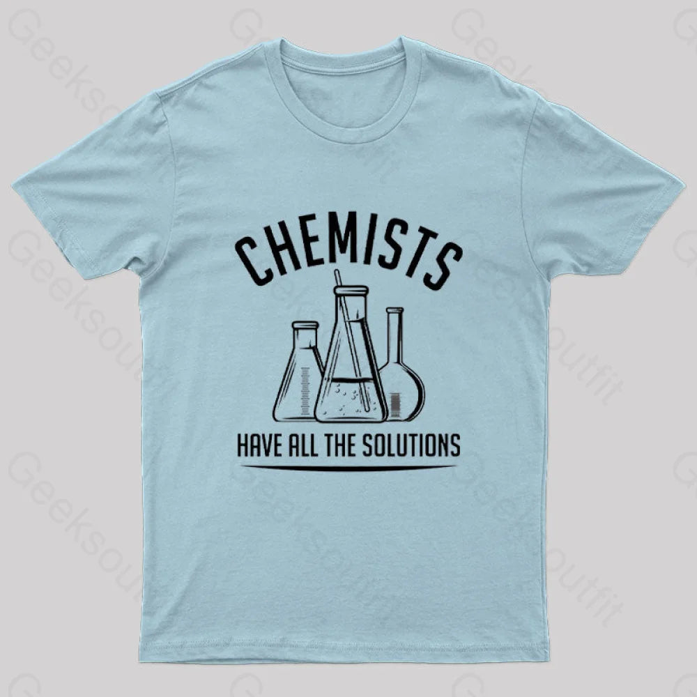 Chemists Have All The Solutions Nerd T-Shirt Light Blue / S