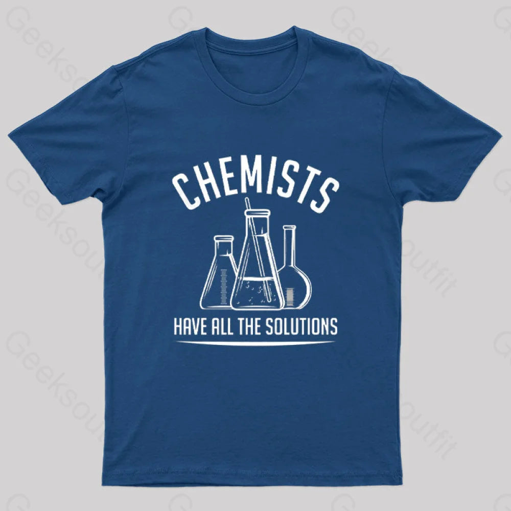 Chemists Have All The Solutions Nerd T-Shirt Navy / S