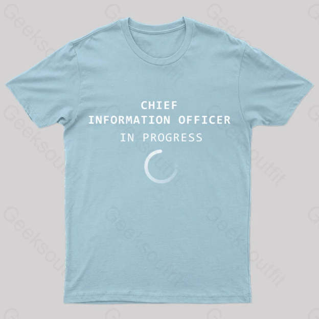 Chief Information Officer Geek T-Shirt Light Blue / S