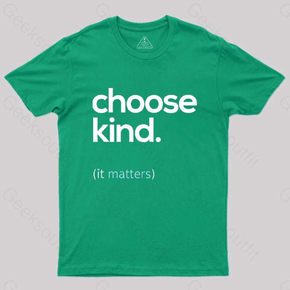 Choose Kind It Matters T-Shirt Green / S