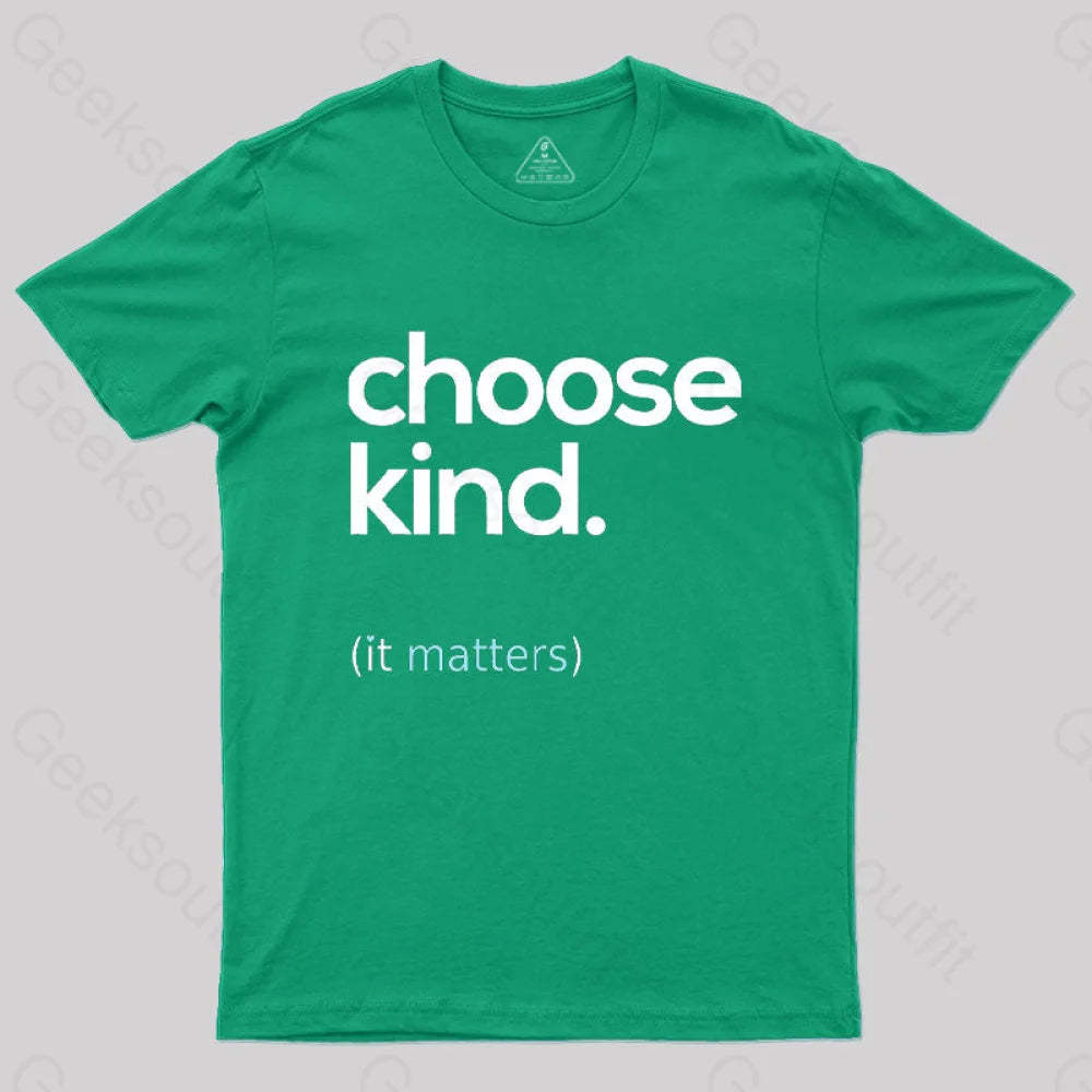 Choose Kind It Matters T-Shirt Green / S
