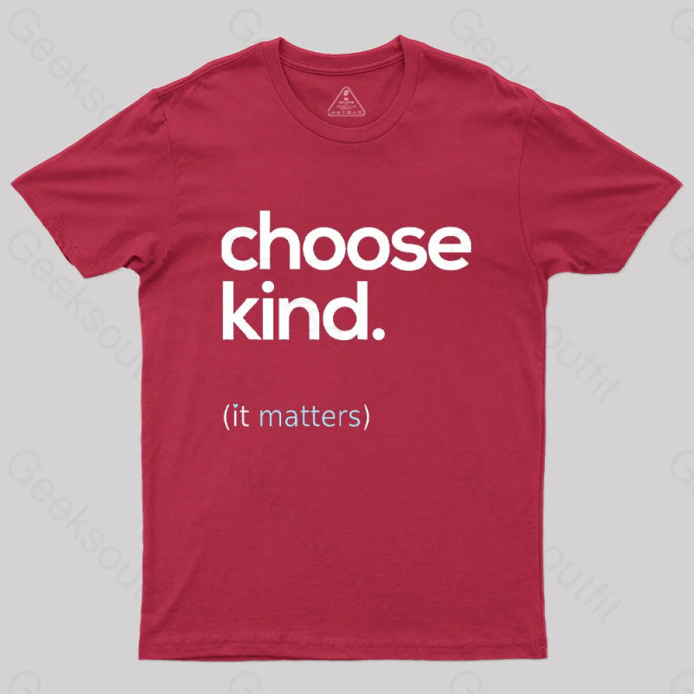 Choose Kind It Matters T-Shirt Red / S