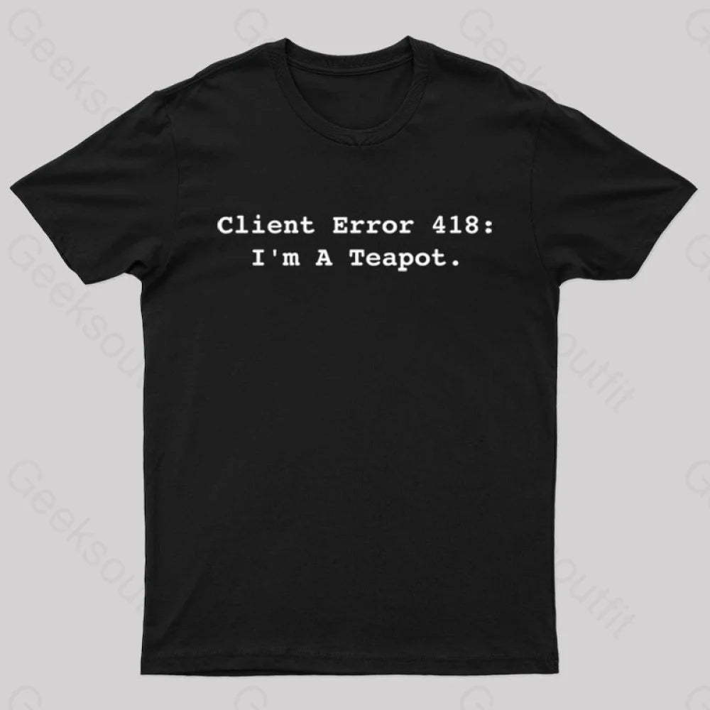 Client Error 418 Nerd T-Shirt Black / S
