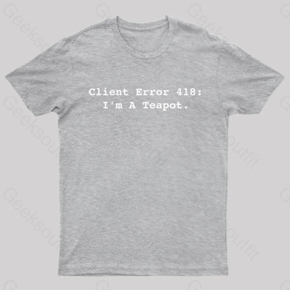 Client Error 418 Nerd T-Shirt Grey / S