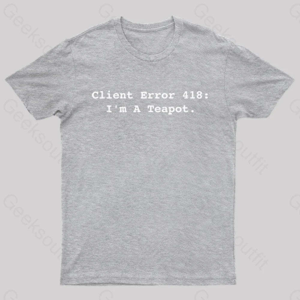 Client Error 418 Nerd T-Shirt Grey / S