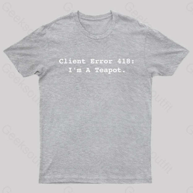 Client Error 418 Nerd T-Shirt Grey / S