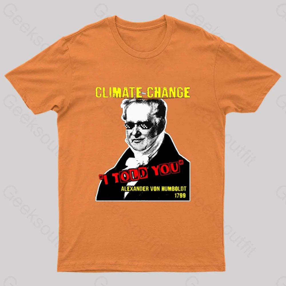 Climate Change Humboldt Meme T-Shirt