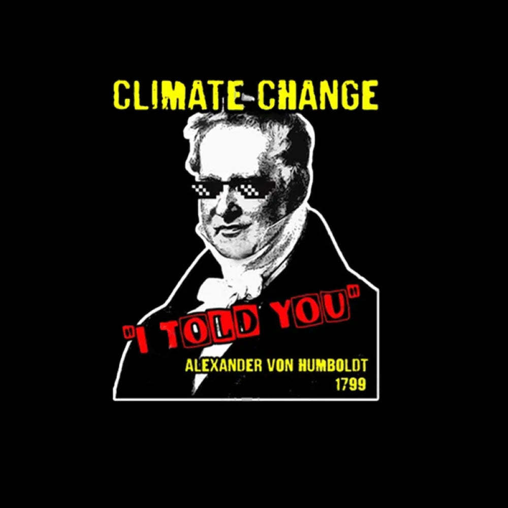 Climate Change Humboldt Meme T-Shirt