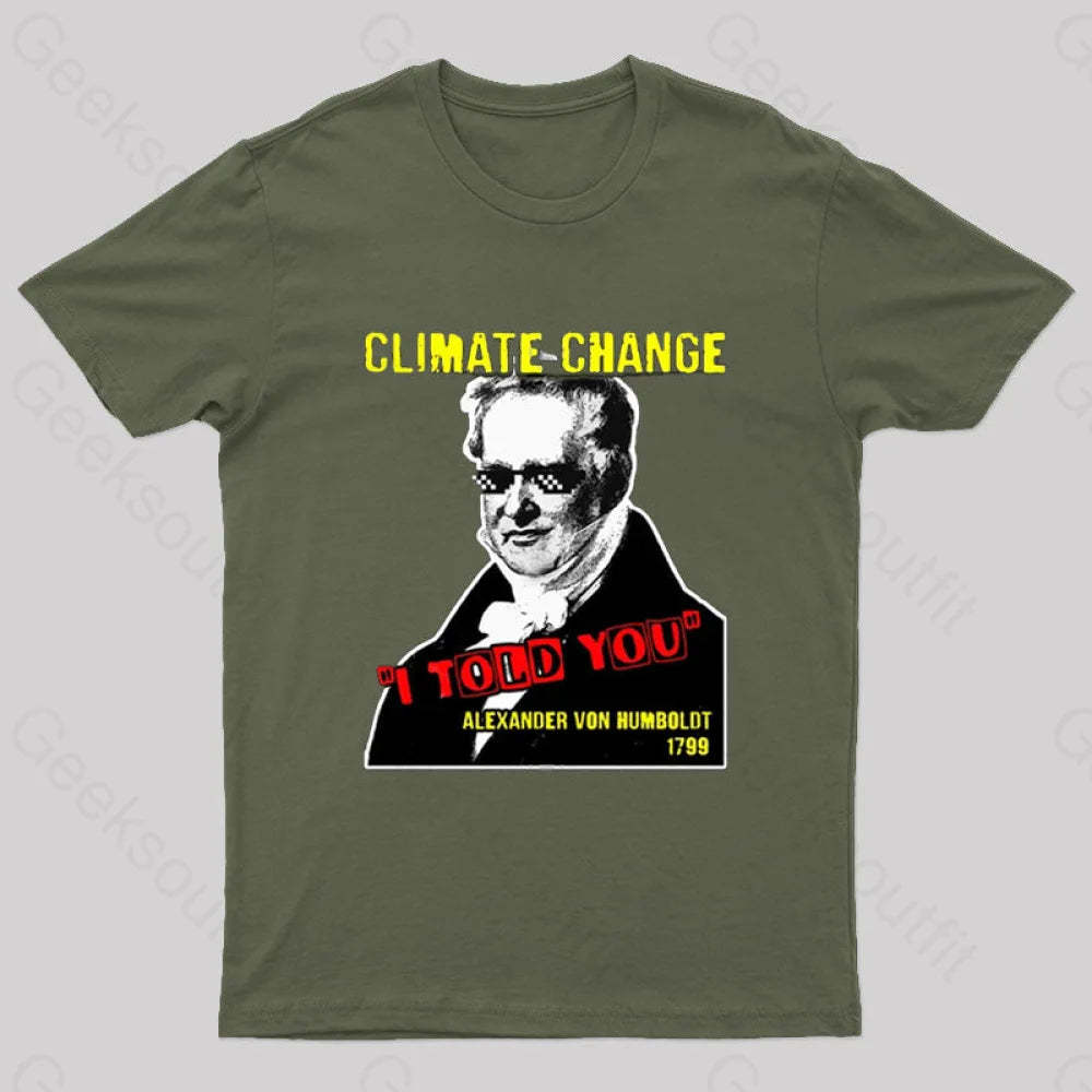 Climate Change Humboldt Meme T-Shirt Army Green / S