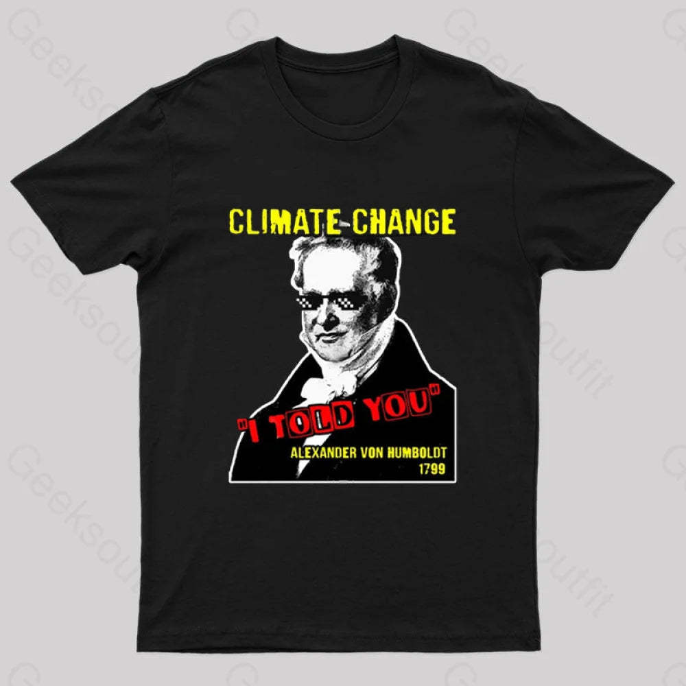 Climate Change Humboldt Meme T-Shirt Black / S