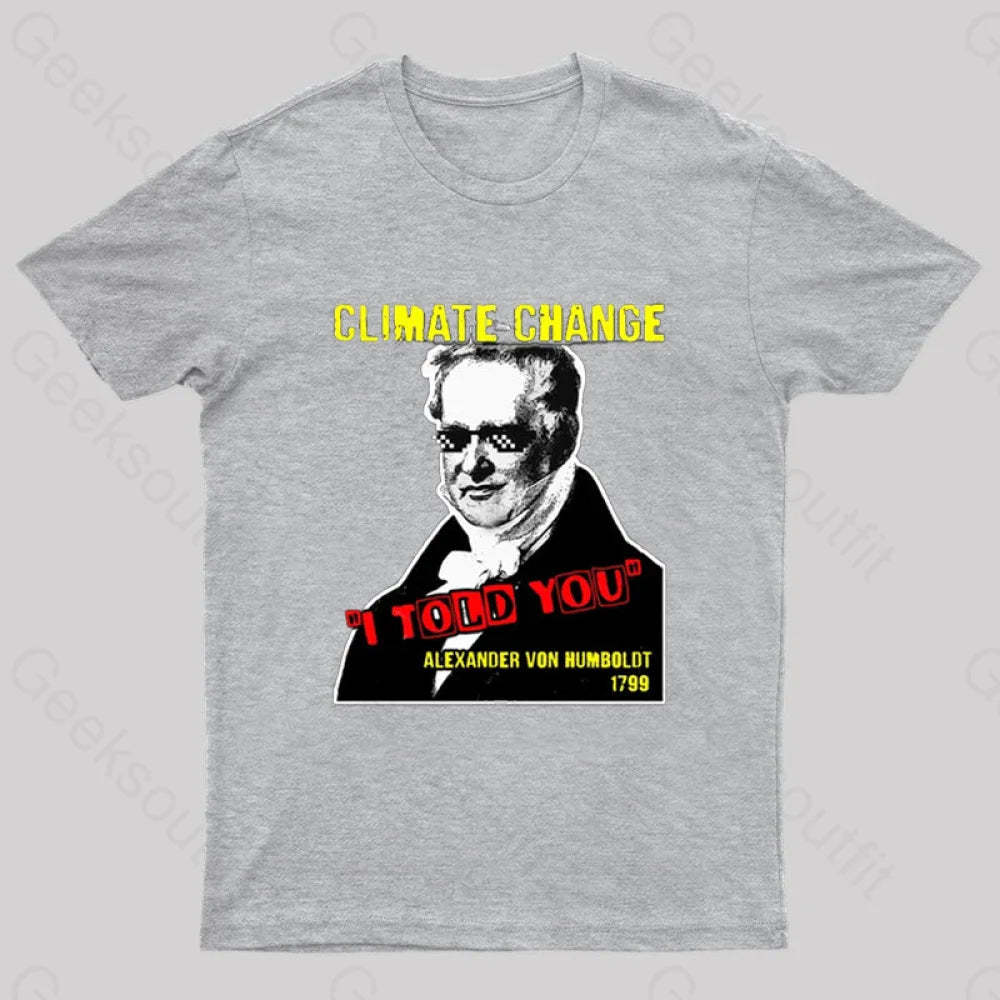 Climate Change Humboldt Meme T-Shirt Grey / S