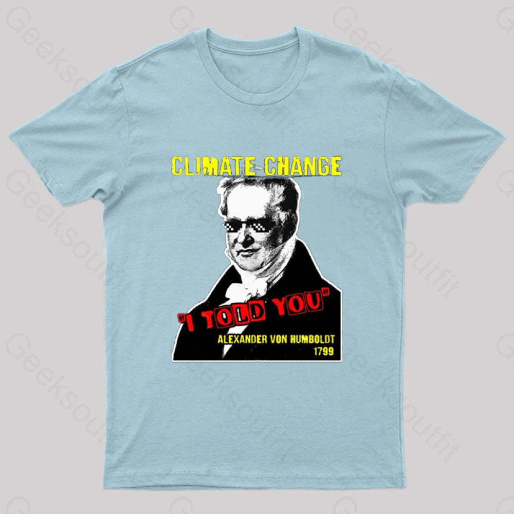 Climate Change Humboldt Meme T-Shirt Light Blue / S