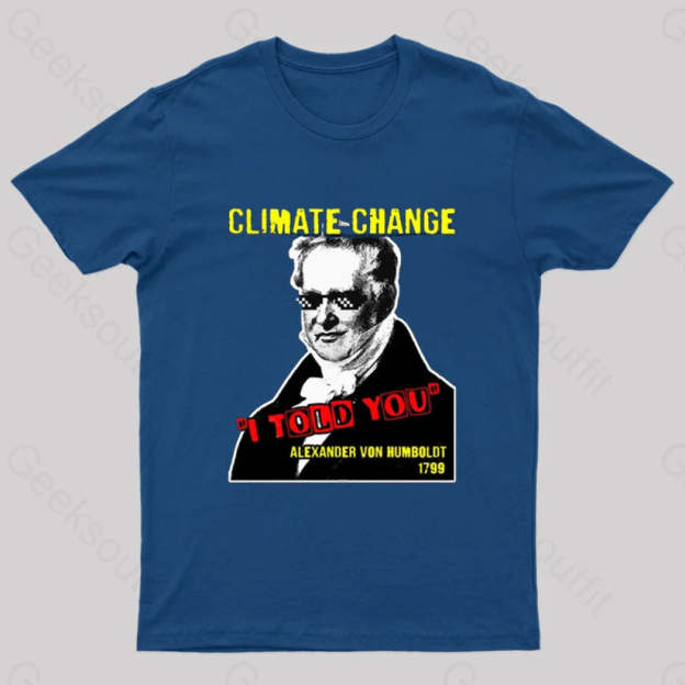 Climate Change Humboldt Meme T-Shirt Navy / S