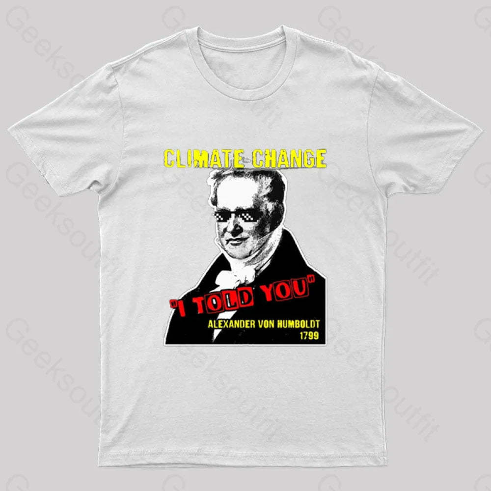 Climate Change Humboldt Meme T-Shirt White / S