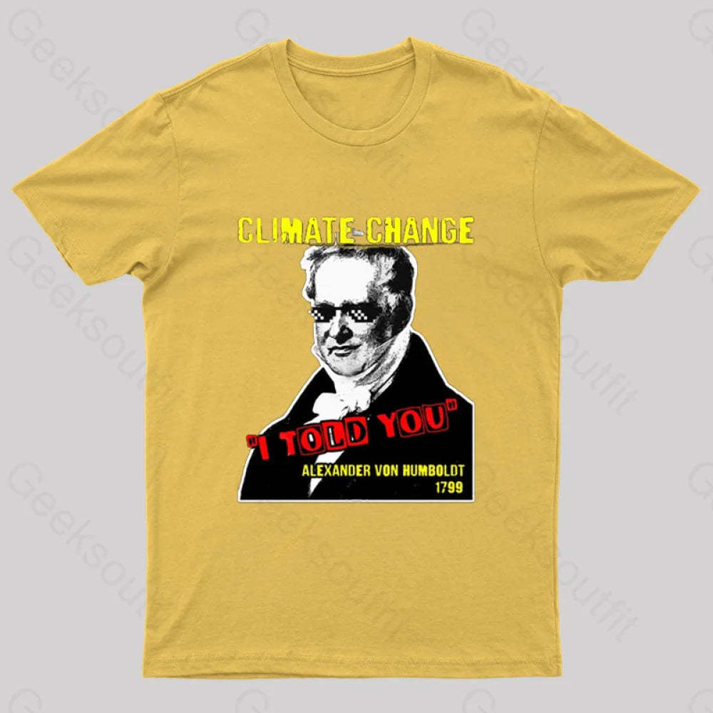 Climate Change Humboldt Meme T-Shirt Yellow / S