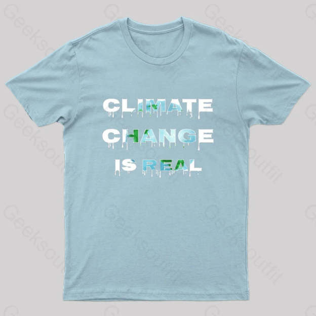 Climate Change Is Real T-Shirt Light Blue / S