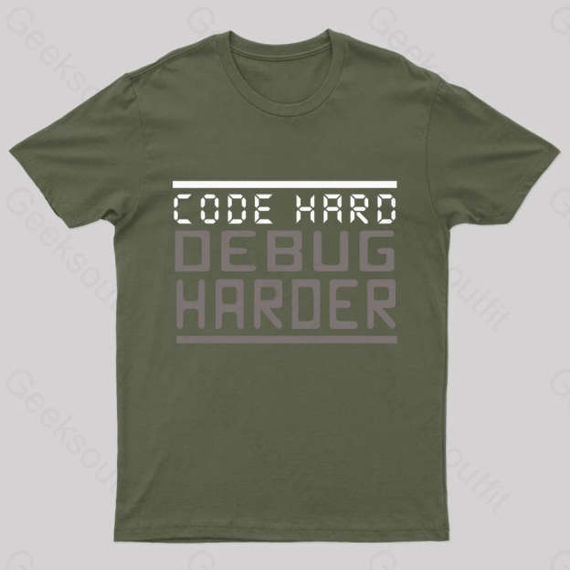 Code Hard Debug Harder Nerd T-Shirt Army Green / S