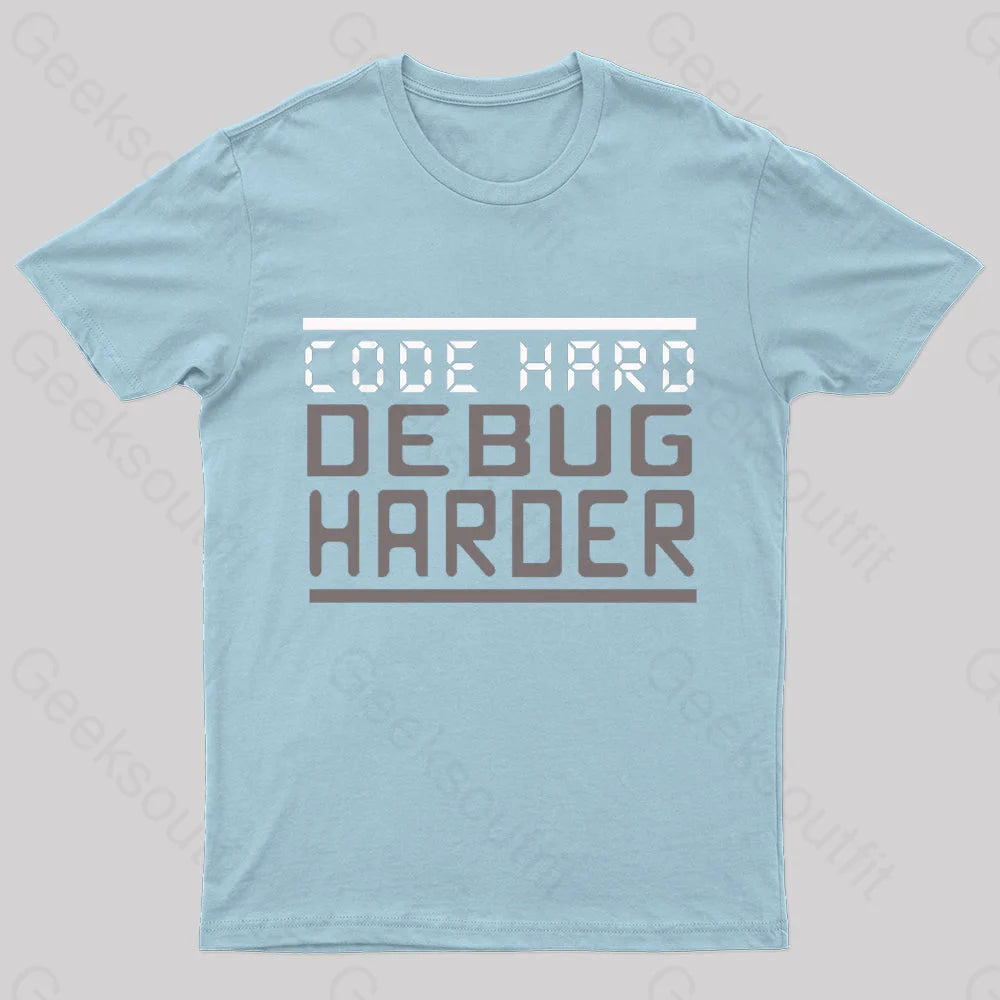 Code Hard Debug Harder Nerd T-Shirt Light Blue / S