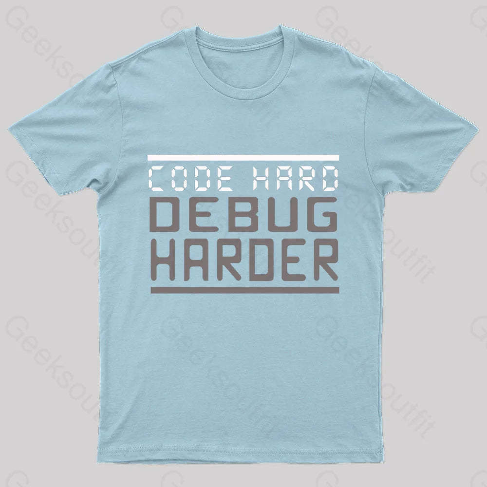 Code Hard Debug Harder Nerd T-Shirt Light Blue / S