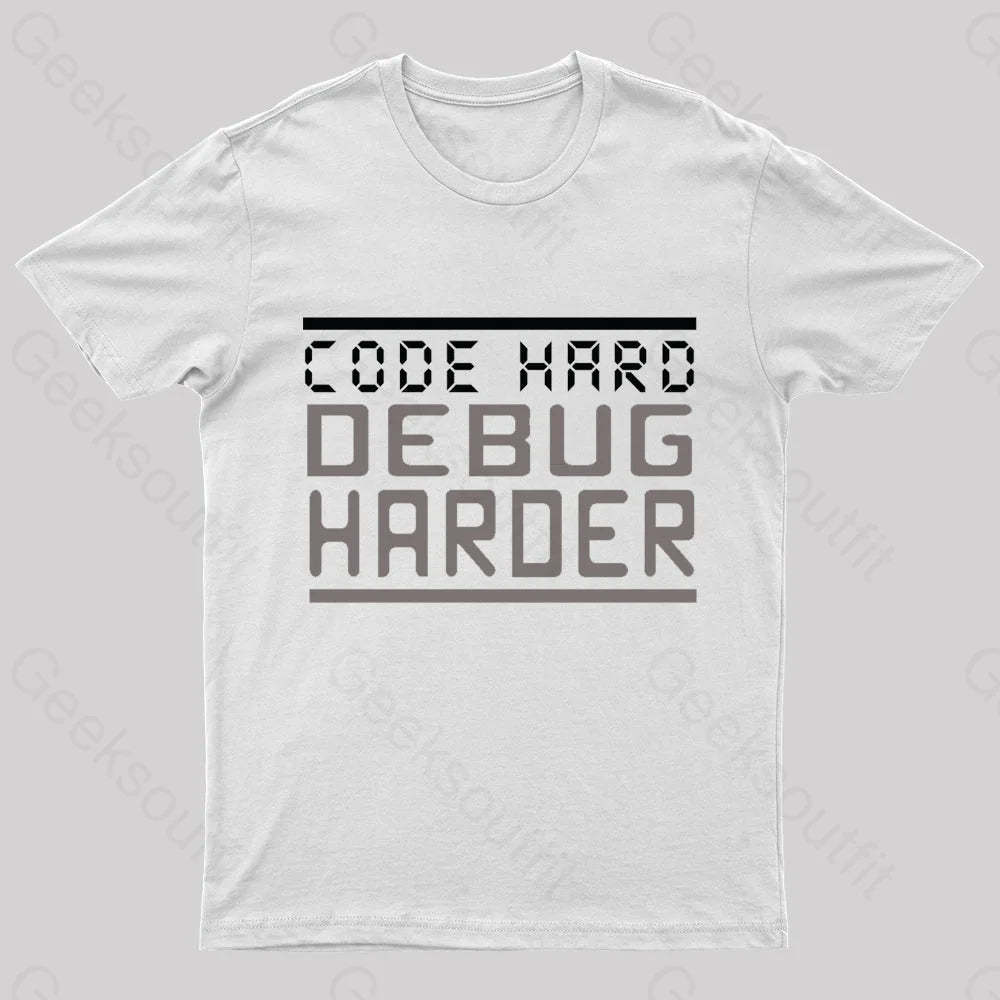 Code Hard Debug Harder Nerd T-Shirt White / S