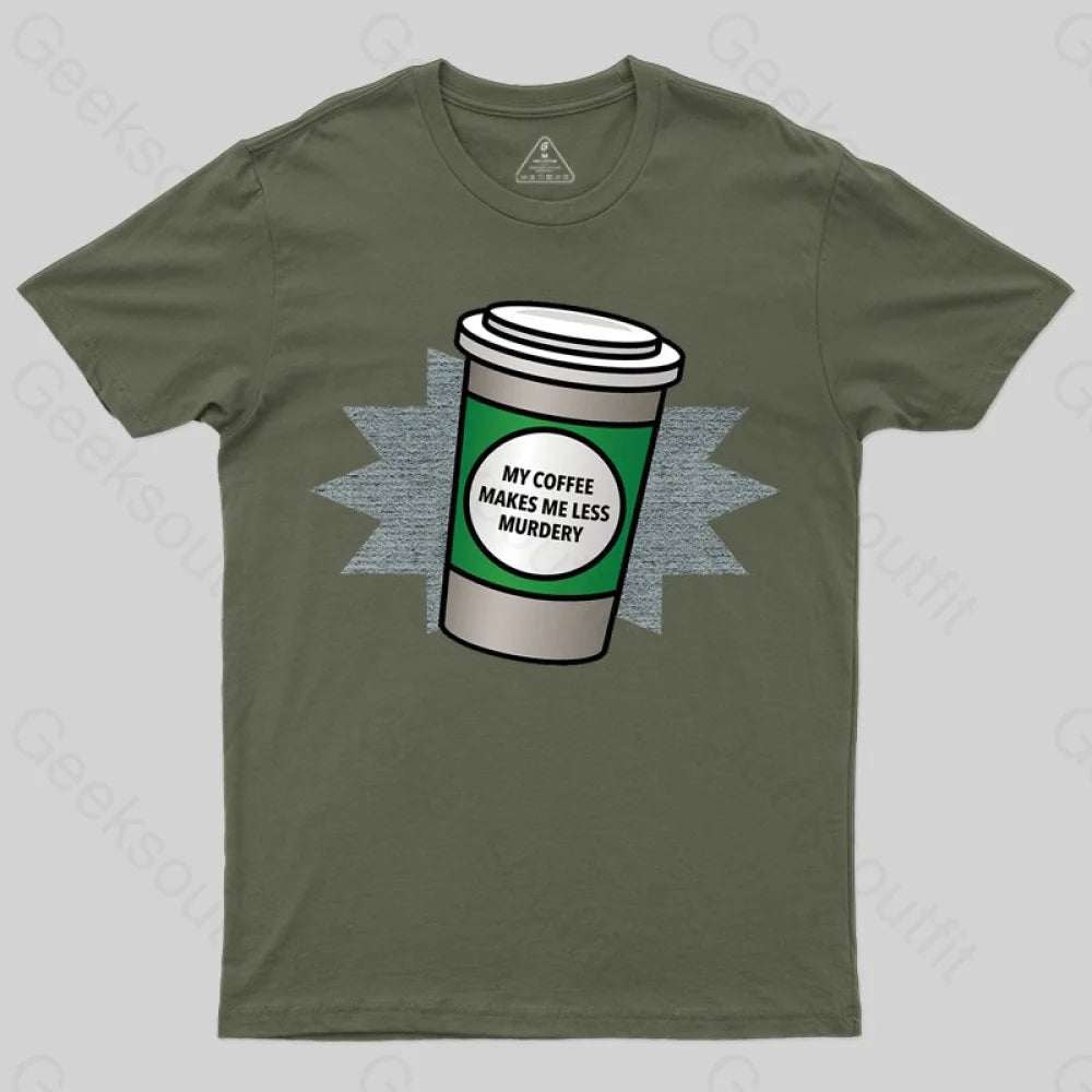 Coffee Makes Me Less Murdery T-shirt - Geeksoutfit
