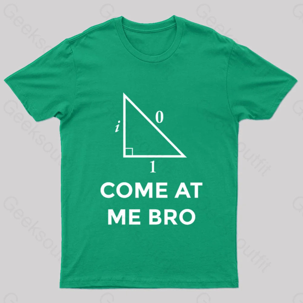 Come At Me Bro Geek T-Shirt Green / S