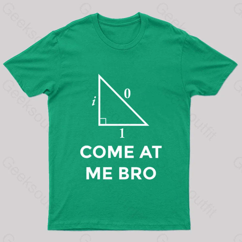 Come At Me Bro Geek T-Shirt Green / S