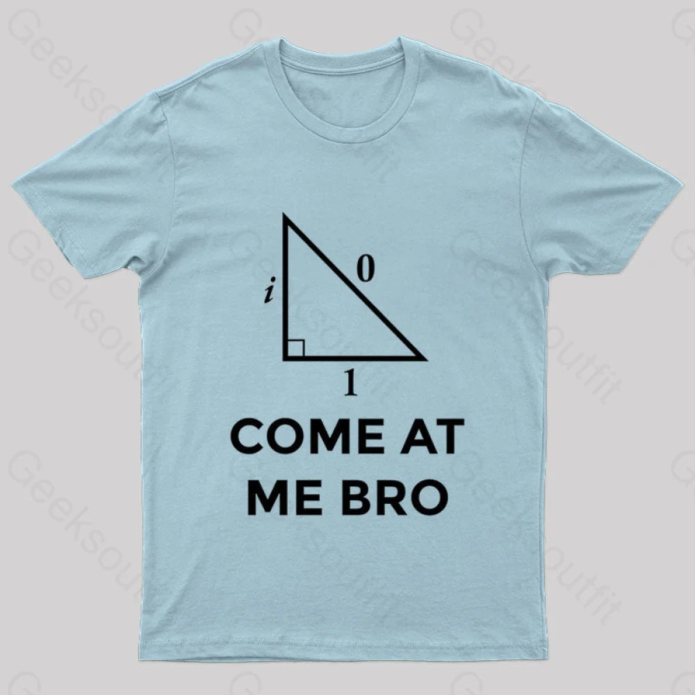 Come At Me Bro Geek T-Shirt Light Blue / S