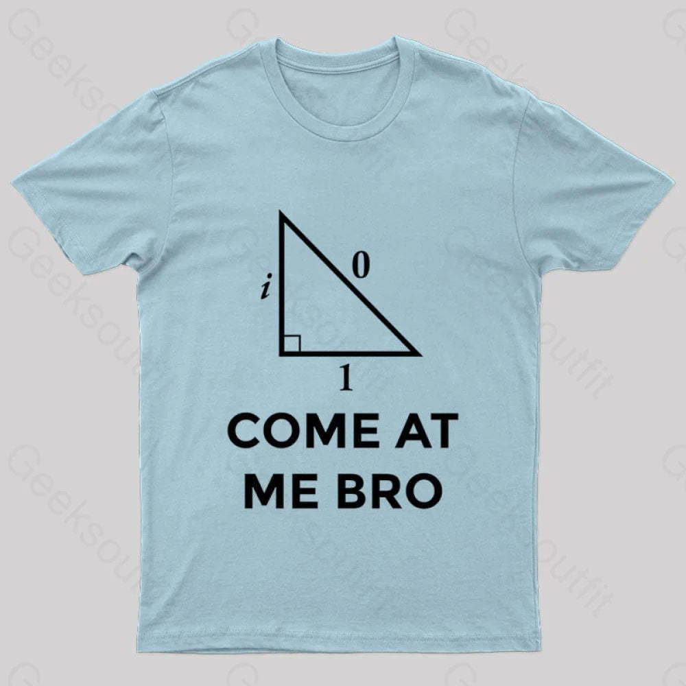 Come At Me Bro Geek T-Shirt Light Blue / S