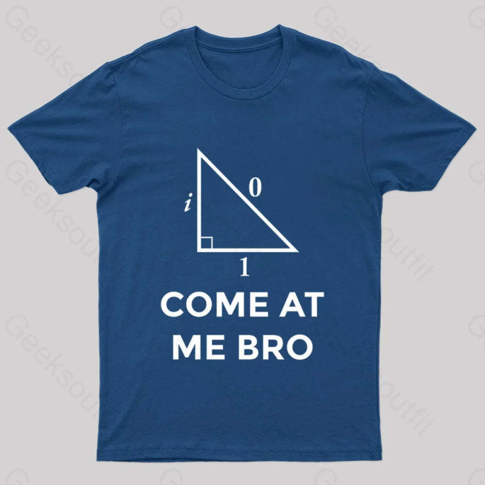 Come At Me Bro Geek T-Shirt Navy / S
