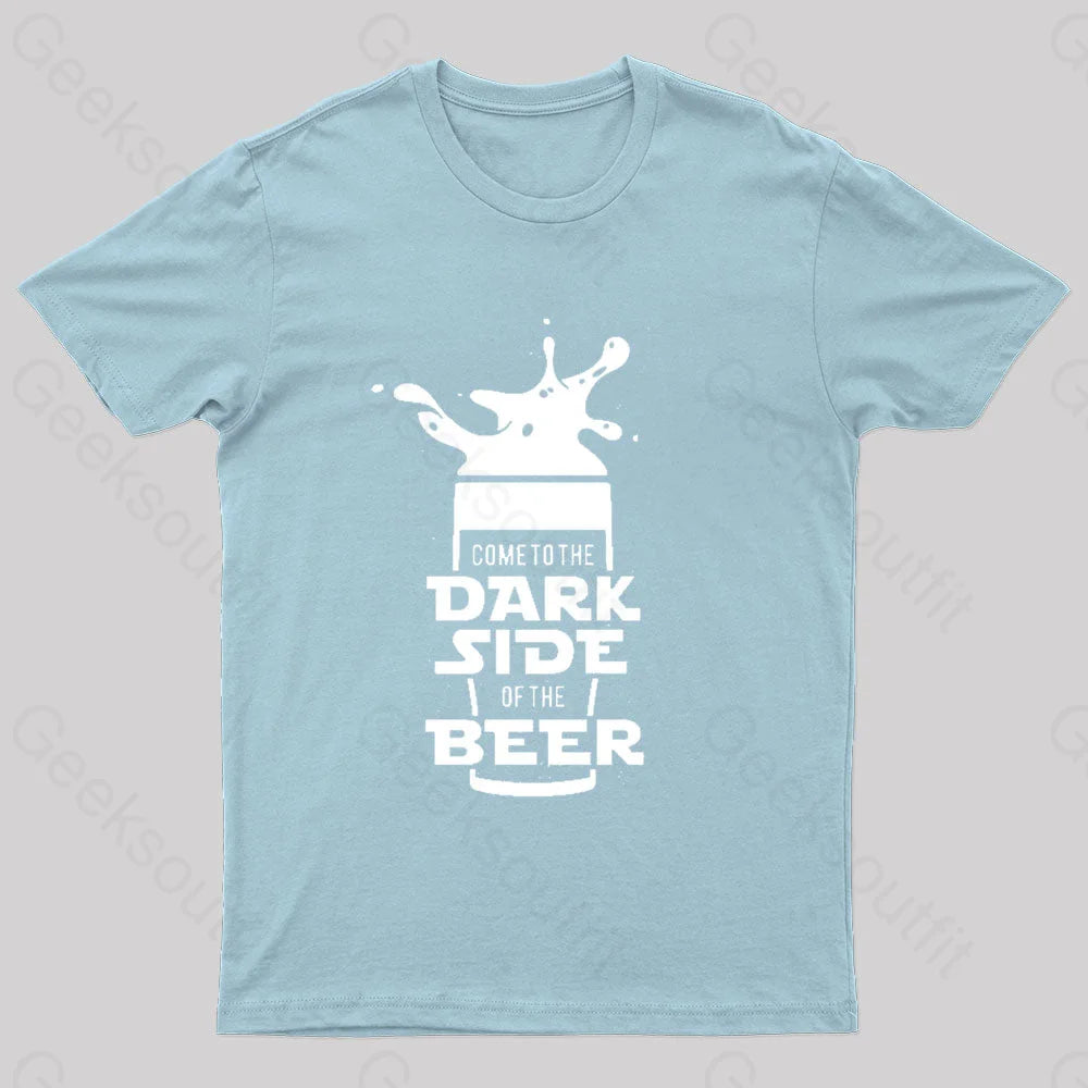 Come To The Dark Side Of Beer Nerd T-Shirt