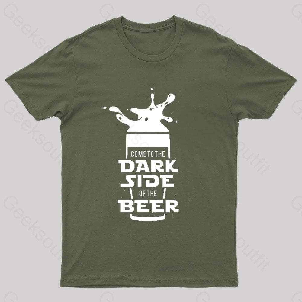 Come To The Dark Side Of Beer Nerd T-Shirt Army Green / S