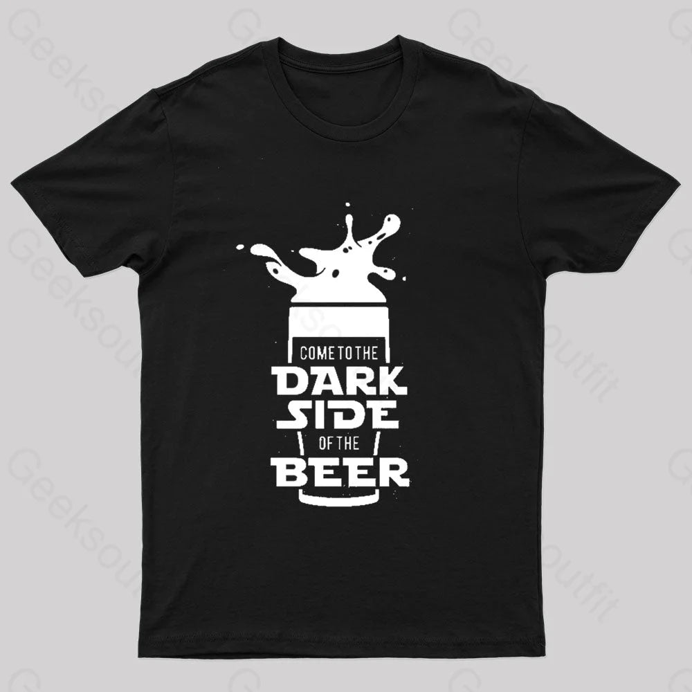 Come To The Dark Side Of Beer Nerd T-Shirt Black / S