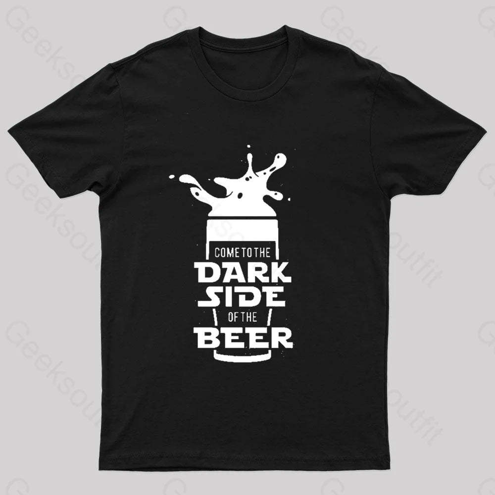 Come To The Dark Side Of Beer Nerd T-Shirt Black / S
