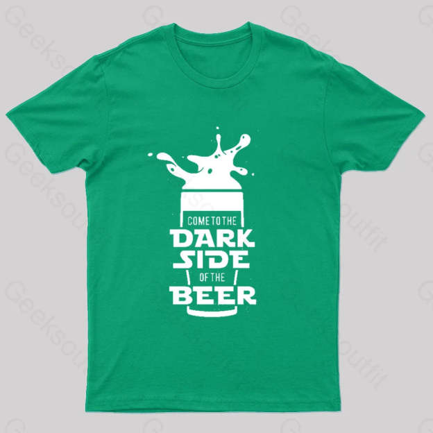 Come To The Dark Side Of Beer Nerd T-Shirt Green / S