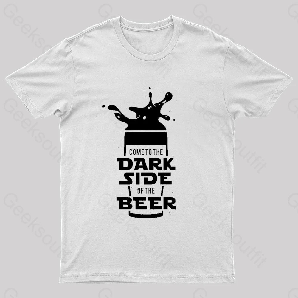 Come To The Dark Side Of Beer Nerd T-Shirt White / S