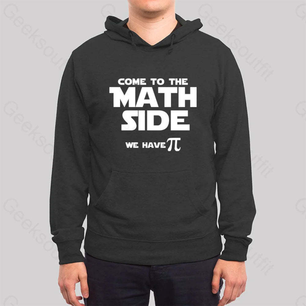 Come To The Math Side We Have Pi Hoodie