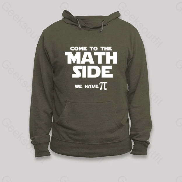 Come To The Math Side We Have Pi Hoodie Army Green / S