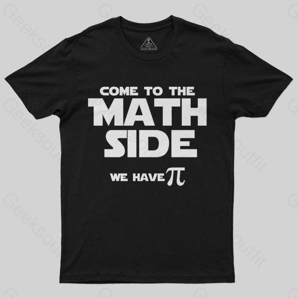 Come To The Math Side We Have Pi T-Shirt - Geeksoutfit