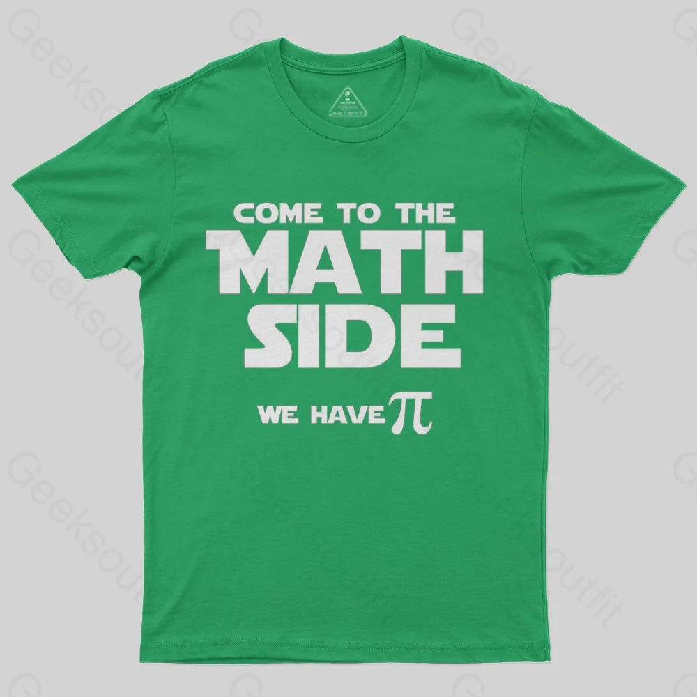 Come To The Math Side We Have Pi T-Shirt - Geeksoutfit