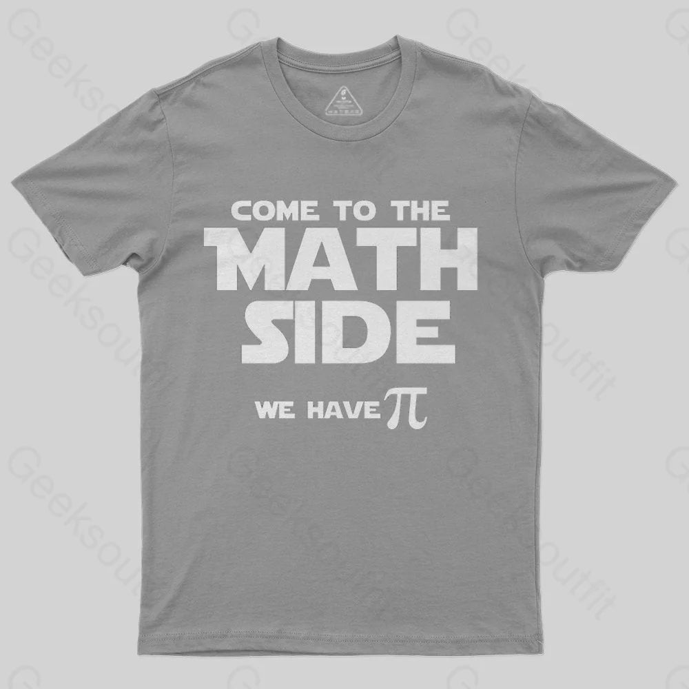 Come To The Math Side We Have Pi T-Shirt - Geeksoutfit