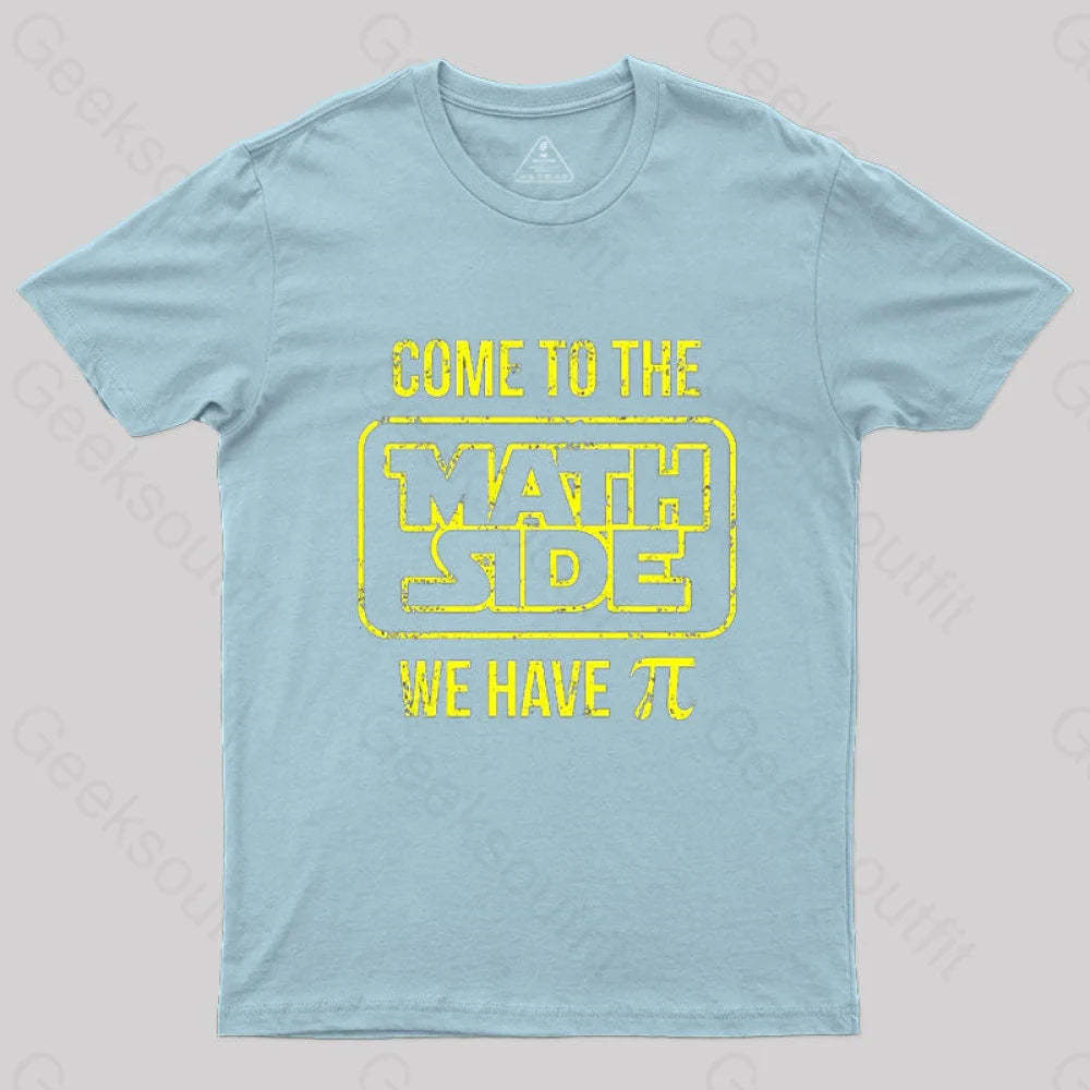 Come To The Math Side We Have Pi T-Shirt Light Blue / S