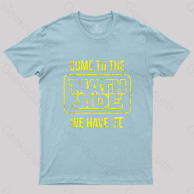 Come To The Math Side We Have Pi T-Shirt Light Blue / S